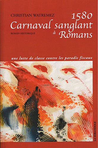 1580, CARNAVAL SANGLANT À ROMANS