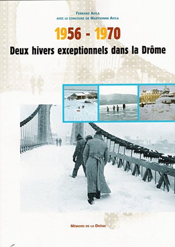 1956 - 1970 : DEUX HIVERS EXCEPTIONNELS DANS LA DROME