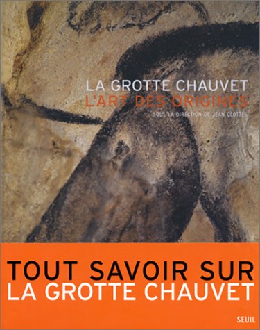 LA GROTTE CHAUVET  : L'ART DES ORIGINES